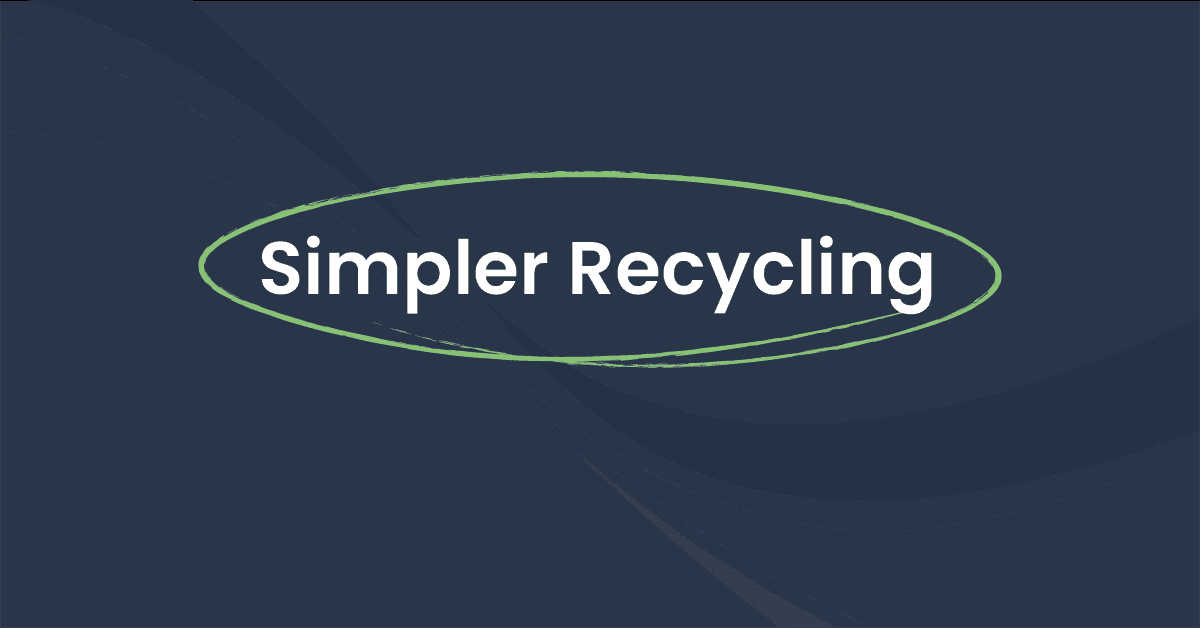 Simpler Recycling – What to expect